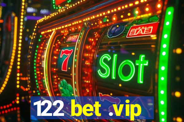 122 bet .vip